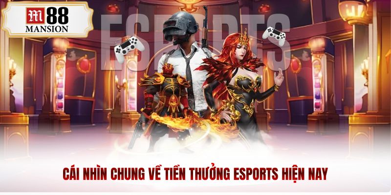 Cái nhìn chung về tiền thưởng Esports hiện nay