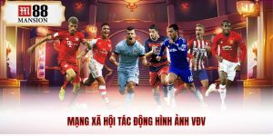 Mạng xã hội tác động hình ảnh VDV