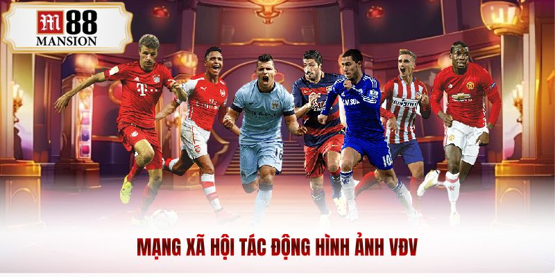 Mạng xã hội tác động hình ảnh VDV