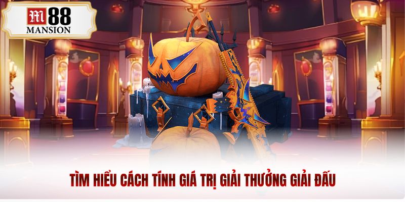 Tìm hiểu cách tính giá trị giải thưởng giải đấu